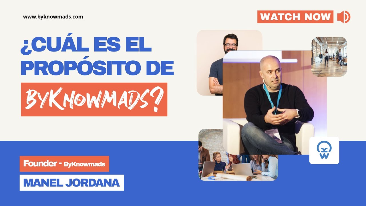 #01 CCL - El fundador de byKnowmads, Manel Jordana, nos cuenta cuál es su propósito.