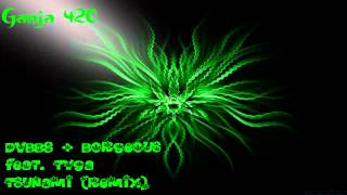 Tyga &amp; DVBBS + BORGEOUS - Tsunami (Remix)