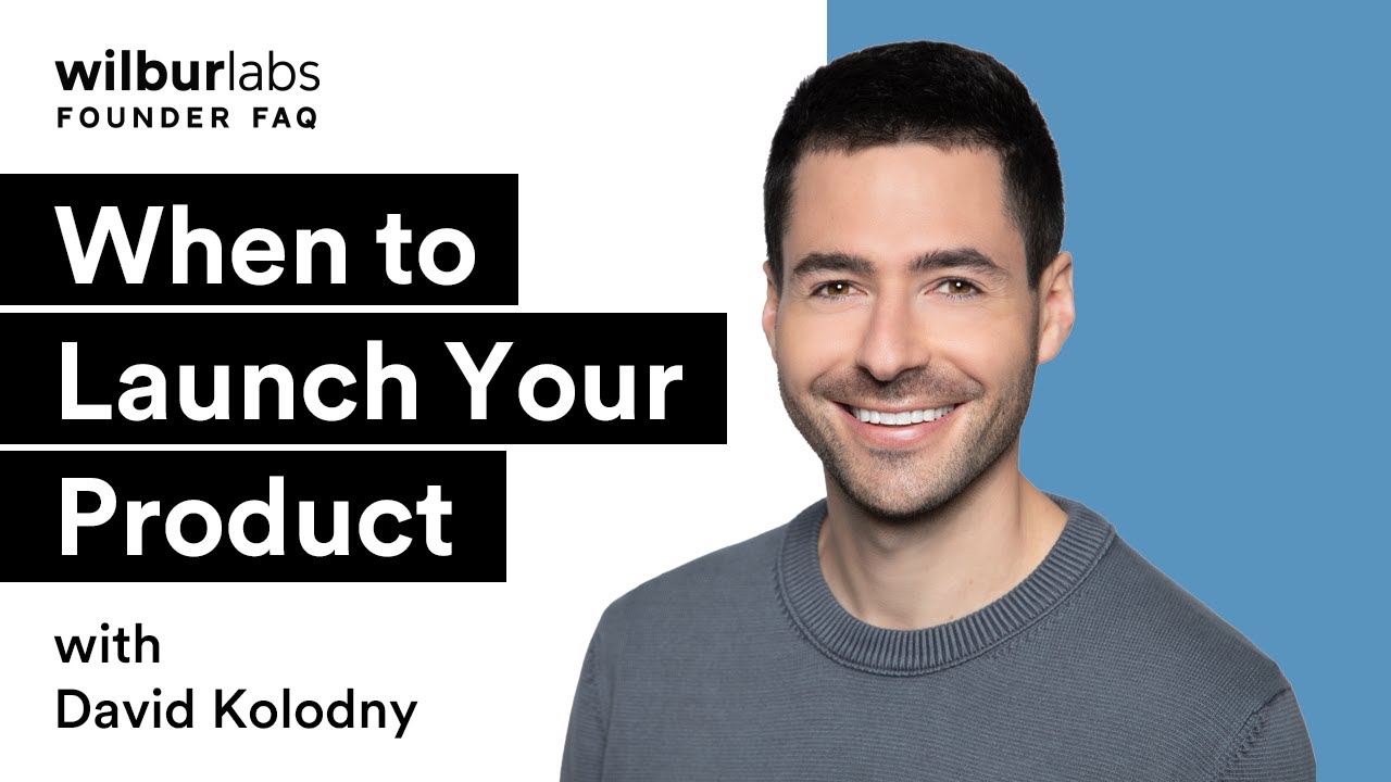 When to Launch Your Product | Wilbur Labs Founder FAQ with David Kolodny