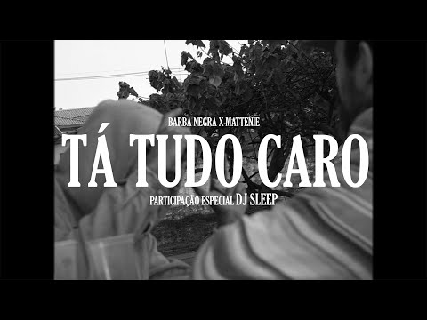 BARBA NEGRA X MATTENIE x DJ SLEEP - TÁ TUDO CARO