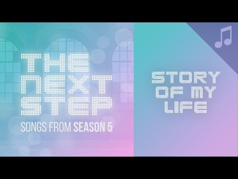 The Next Step - Story of My Life