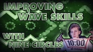 IMPROVING YOUR WAVE SKILL - Nine Circles Levels