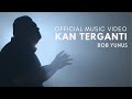 BOB YUNUS - KAN TERGANTI (OFFICIAL MUSIC VIDEO)