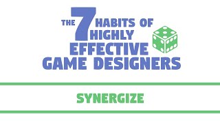 The 7 Habits of Highly Effective Game Designers | Synergize