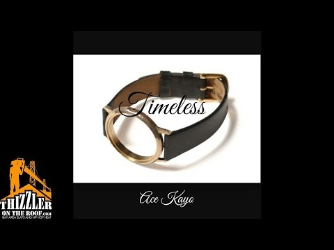 Ace Kayo - Timeless [Thizzler.com]