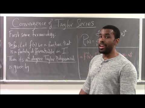 Math 1207-R04 Lecture 28 - Convergence of Taylor Series