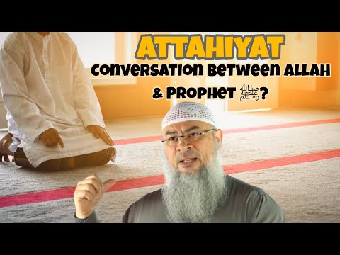 Was Attahiyat conversation between Allah & Prophet ﷺ‎ on the journey of Miraj #assim assim al hakeem