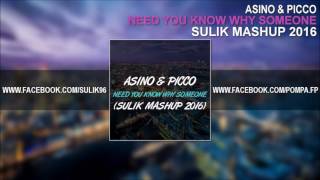 Download lagu Asino&Picco - Need You Know Why Someone(Sulik MashUp 2016) mp3