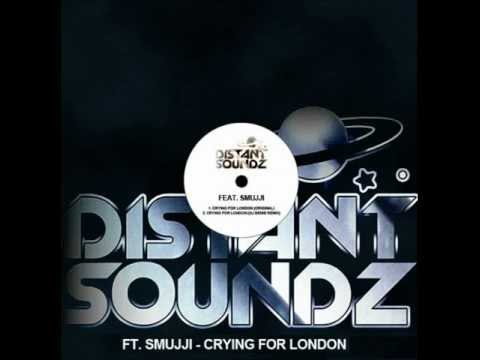 Distant Soundz Featuring Smujji - Crying For London (DJ Beenie Remix) 2013 UKG PROMO