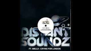Distant Soundz Featuring Smujji - Crying For London (DJ Beenie Remix) 2013 UKG PROMO