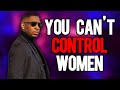 Stop Trying To Control Women