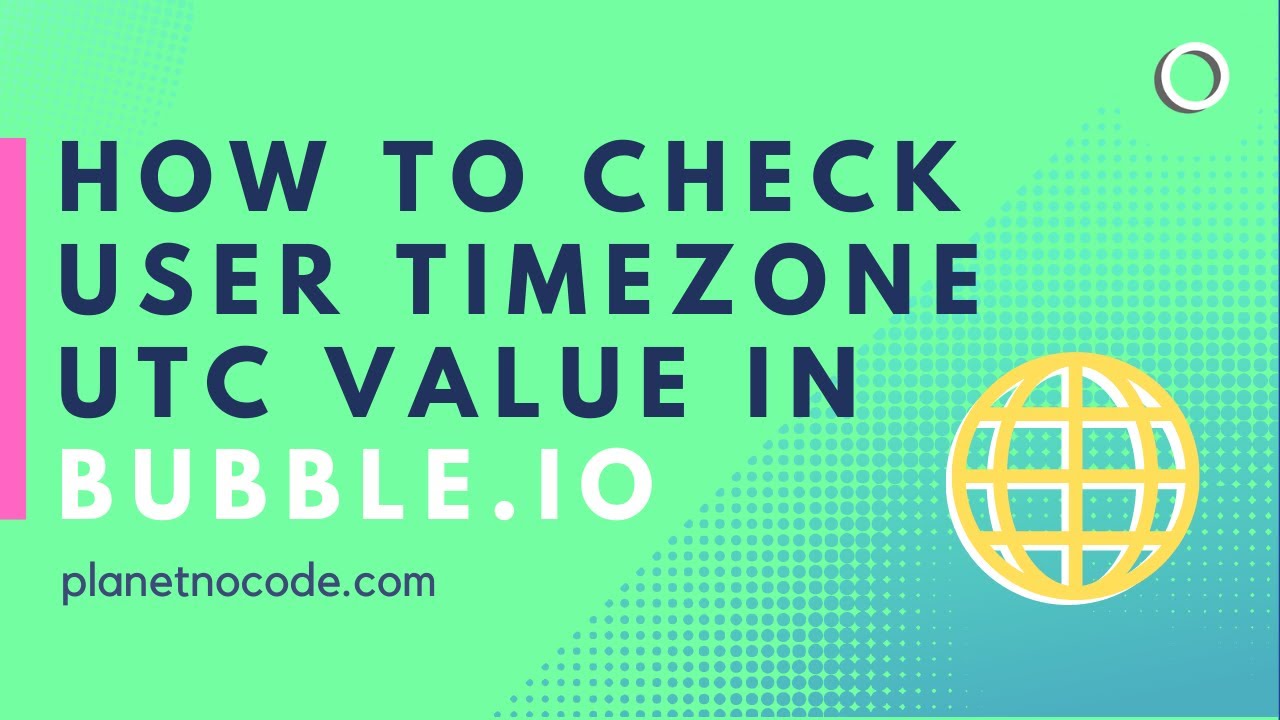 How to Check User Timezone UTC Value In Bubble.io thumbnail