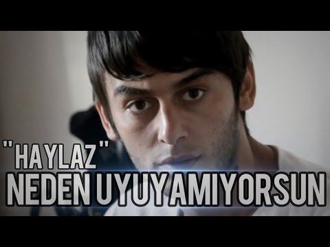 Haylaz - Neden Uyuyamıyorsun 2013