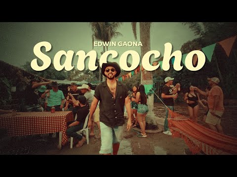 Edwin Gaona - Sancocho (Video Oficial)