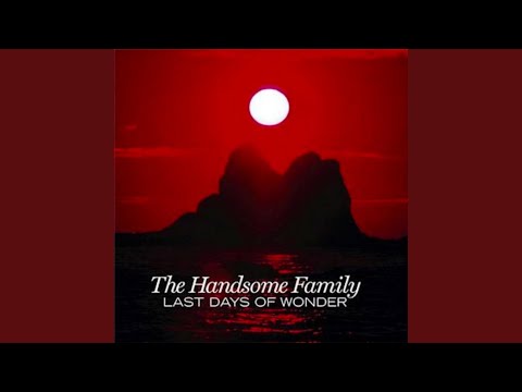 Beautiful William - The Handsome Family