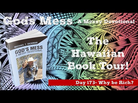 God's Mess Day 173- Why Be Rich?