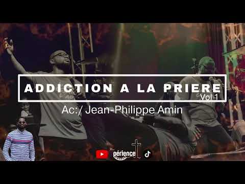 INSTRUMENTAL ADDICTION A LA PRIERE | JEAN PHILIPPE AMIN | JACQUES AMESSAN |PRIERE PROPHÉTIQUE