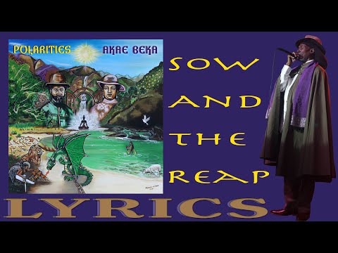 Akae Beka - Sow And The Reap (Lyrics)