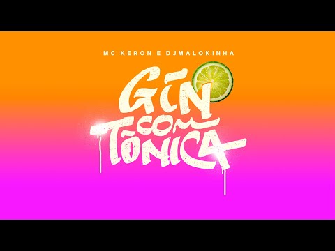 Mc Keron - Gin com Tônica (Dj Malokinha)