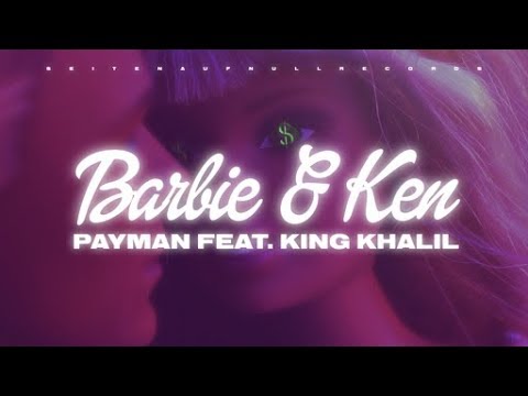 Payman feat King Khalil - Barbie & Ken ( Official Audio )