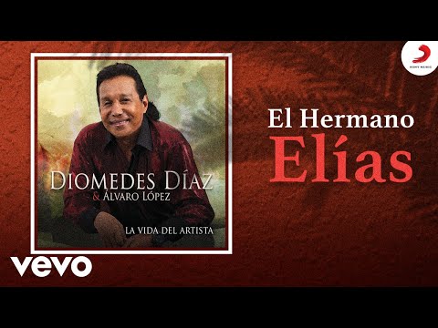 Diomedes Díaz, Álvaro López - El Hermano Elías (Cover Audio)