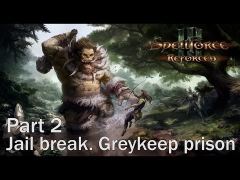 SpellForce 3 Reforced. Part 2 Jail break. Greykeep prison. Walkthrough. Gameplay. Full Game PC Ultra
