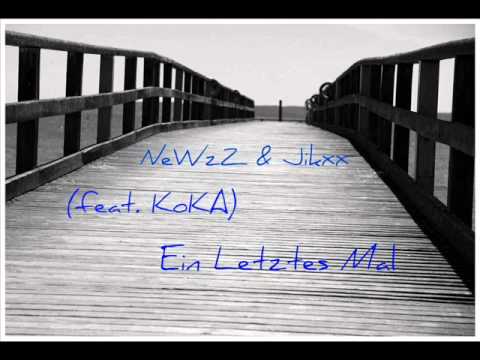 NeWzZ & Jikxx - Ein Letztes Mal (feat. KoKA)