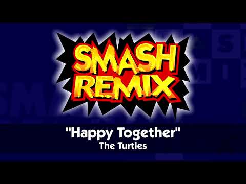 Happy Together - The Turtles | Smash Remix