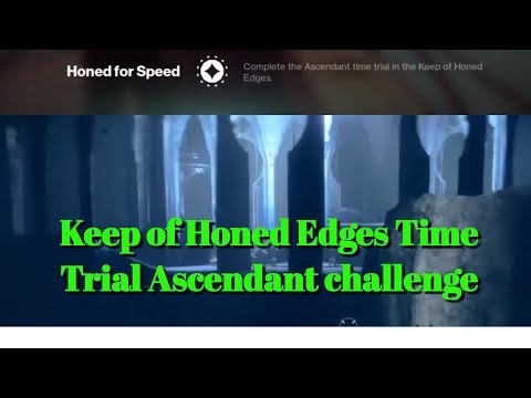 Keep of Honed Edges time trial/Honed for speed/Ascendant challenge/triumph guide/Destiny 2 Video