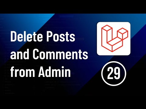 Deleting Posts and Comments by Admin Users - Part 29 | Laravel Social Media Website