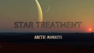 Arctic Monkeys - Star Treatment (Lyric Video)