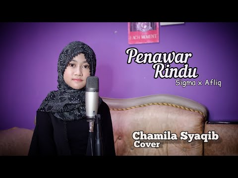 Penawar Rindu - Sigma feat Afliq | Chamila Syaqib (Cover)