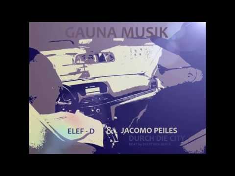 Jacomo Peiles & Elef D / DURCH DIE CITY - (prod. by Skeptisch Beatz)