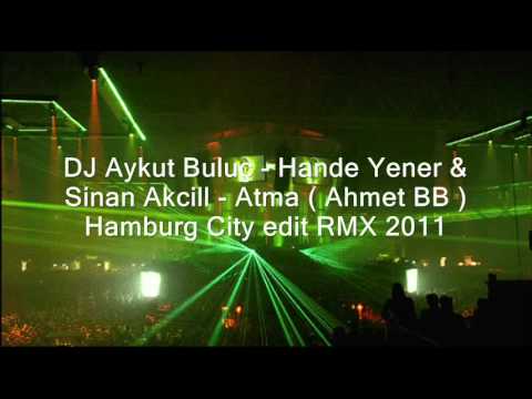 DJ Aykut Buluc - Hande Yener & Sinan Akcill - Atma  (Ahmet BB)  Hamburg City edit RMX 2011