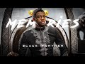 Memories Ft Black Panther Black Panthers Tribute Black Panther 2 Memories Edit