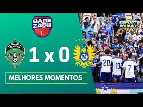 MANAUS 1 x 0 NACIONAL | MELHORES MOMENTOS | VOLTA DAS QUARTAS DE FINAL DO AMAZONENSE 2023