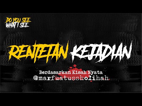 Rentetan Kejadian