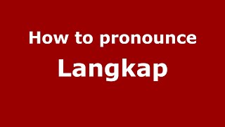 How to pronounce Langkap