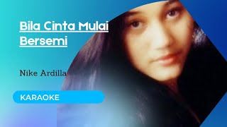 Download lagu Bila Cinta Mulai Bersemi | Nike Ardilla | Karaoke mp3