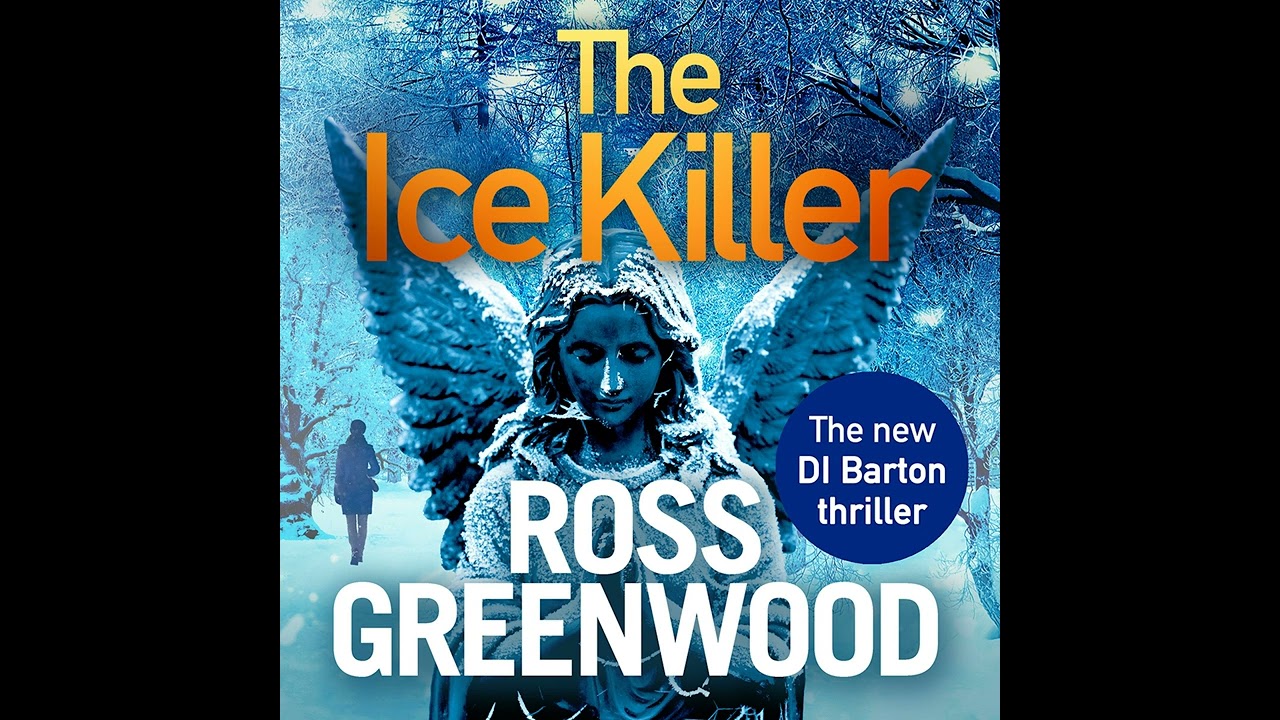 Ross Greenwood - The Ice Killer - The DI Barton Series, Book 3