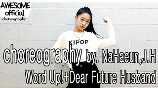 나하은(Na Haeun)- 창작안무(Choreo by J.H ,Haeun) - (Word Up+Dear Future Husband)