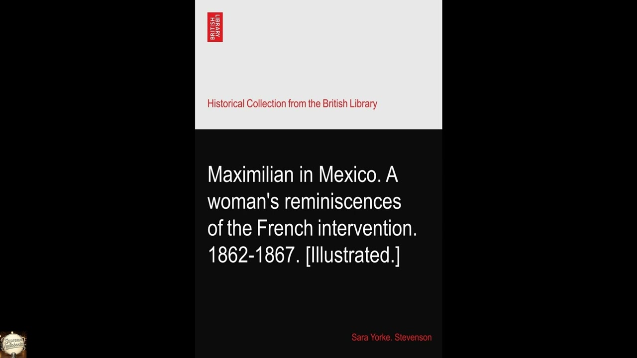 Maximilian in Mexico. A woman's reminiscences of the French intervention. 1862-1867