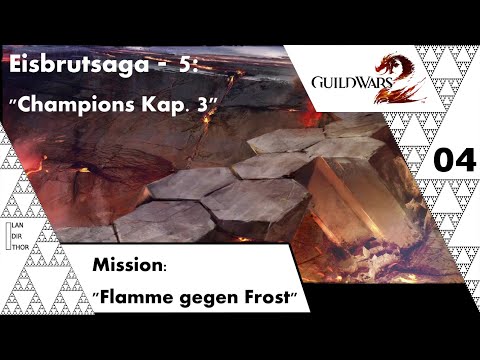 Guild Wars 2 {Eisbrut-Saga} [Champions Kap. 3 - 04] - Flamme gegen Frost