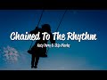 Katy Perry Chained To The Rhythm Lyrics Ft Skip Marley