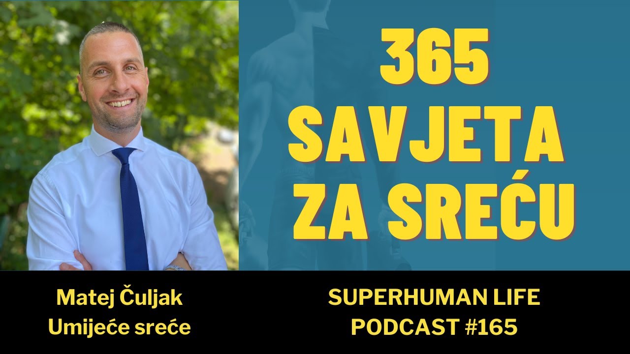 Kako biti sretan i uspješan u životu? - Matej Čuljak / podcast