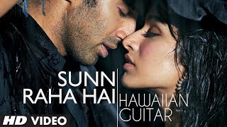 "Sunn Raha Hai Na" Aashiqui 2 Instrumental "Hawaiian Guitar" | Aditya Roy Kapur, Shraddha Kapoor