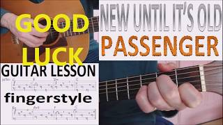 NEW UNTIL IT&#39;S OLD - PASSENGER fingerstyle GUITAR LESSON