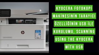 Kyocera Fotokopi Makinesinin Tarayıcı Özelliğinin USB ile Kurulumu, Scanning using the Kyocera USB