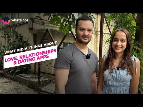 What Indians Think About Dating Apps, Love and Relationships | Featuring @tanwidixit