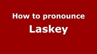How to pronounce Laskey